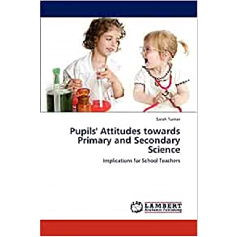 按需印刷Pupils' Attitudes Towards Primary and Secondary Science[9783844384956]