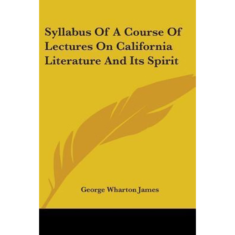 按需印刷Syllabus Of A Course Of Lectures On California Literature And Its Spirit[9780548395486]