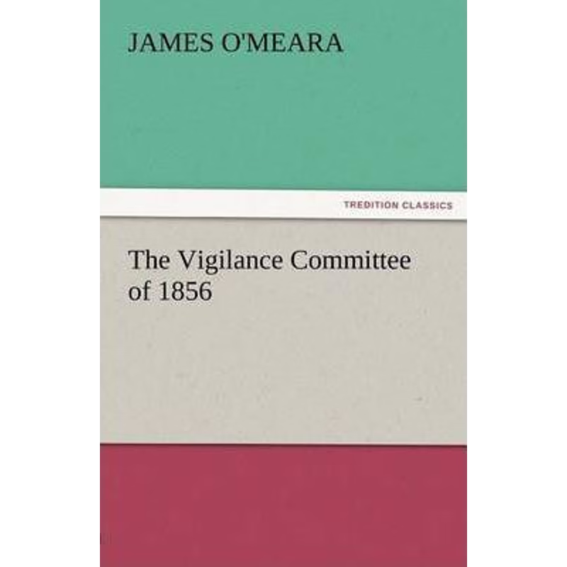 按需印刷The Vigilance Committee of 1856[9783842456495]