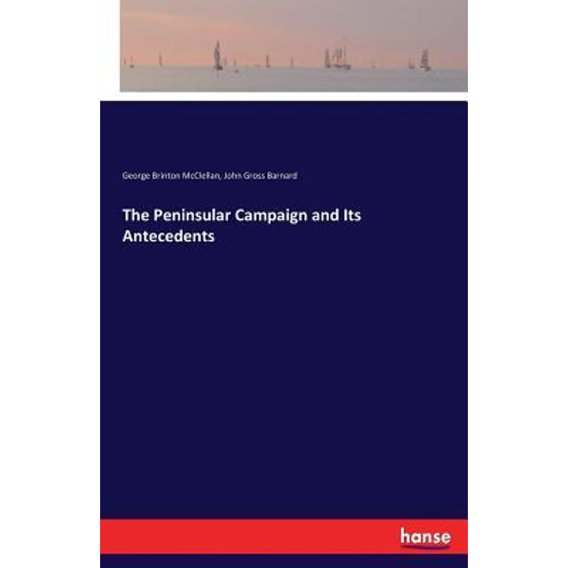 按需印刷The Peninsular Campaign and Its Antecedents[9783337424497]