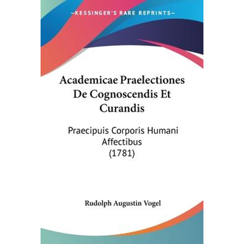 按需印刷Academicae Praelectiones De Cognoscendis Et Curandis[9781104605926]