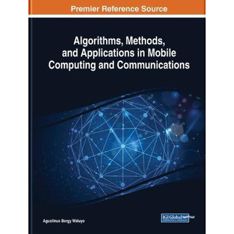 按需印刷Algorithms, Methods, and Applications in Mobile Computing and Communications[9781522556930]