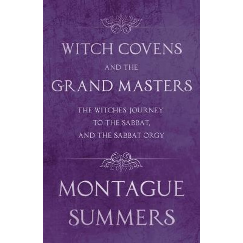 预订Witch Covens and the Grand Masters - The Witches' Journey to the Sabbat, and the Sabbat Orgy (Fantas