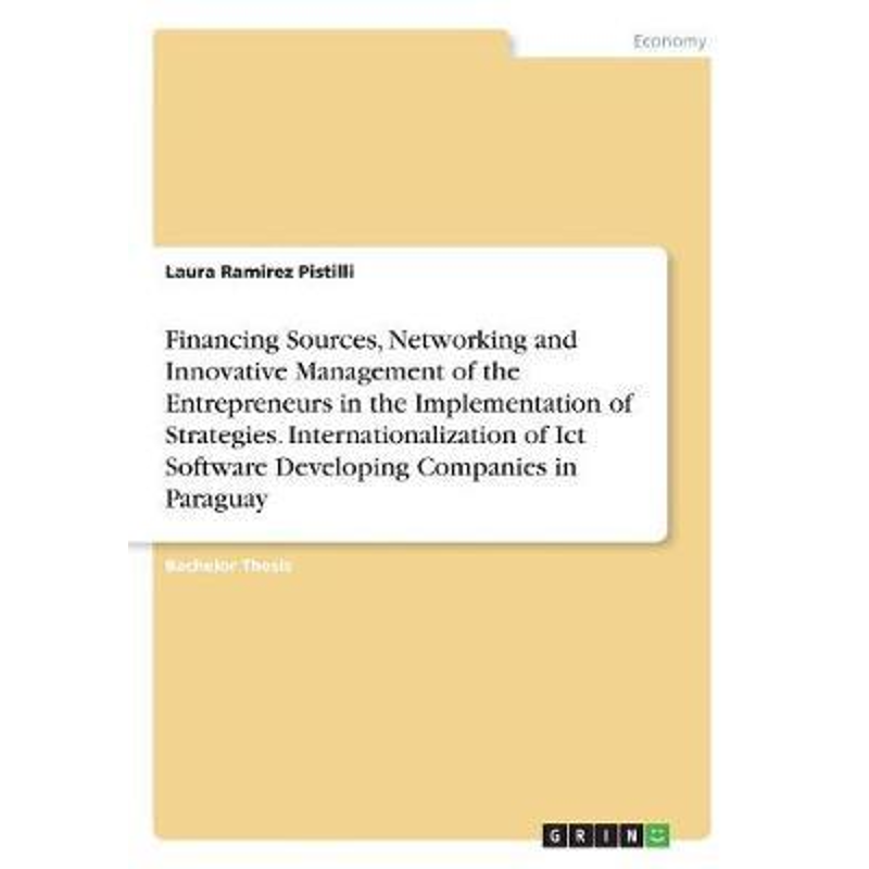 预订Financing Sources, Networking and Innovative Management of the Entrepreneurs in the Implementation o