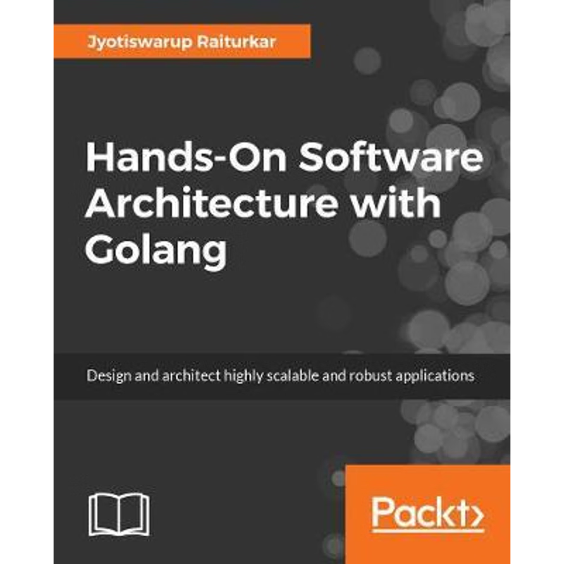 按需印刷Hands-On Software Architecture with Golang[9781788622592]