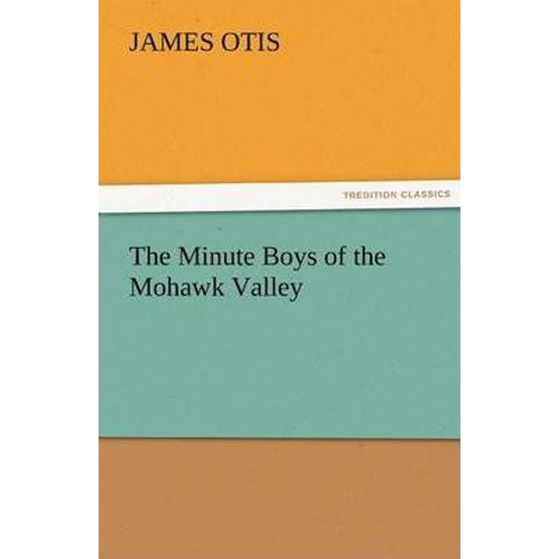 按需印刷The Minute Boys of the Mohawk Valley[9783842424289]