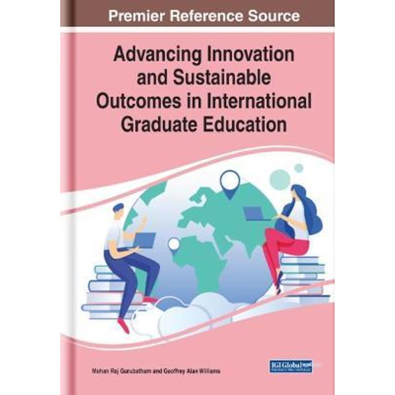 按需印刷Advancing Innovation and Sustainable Outcomes in International Graduate Education[9781799855149]