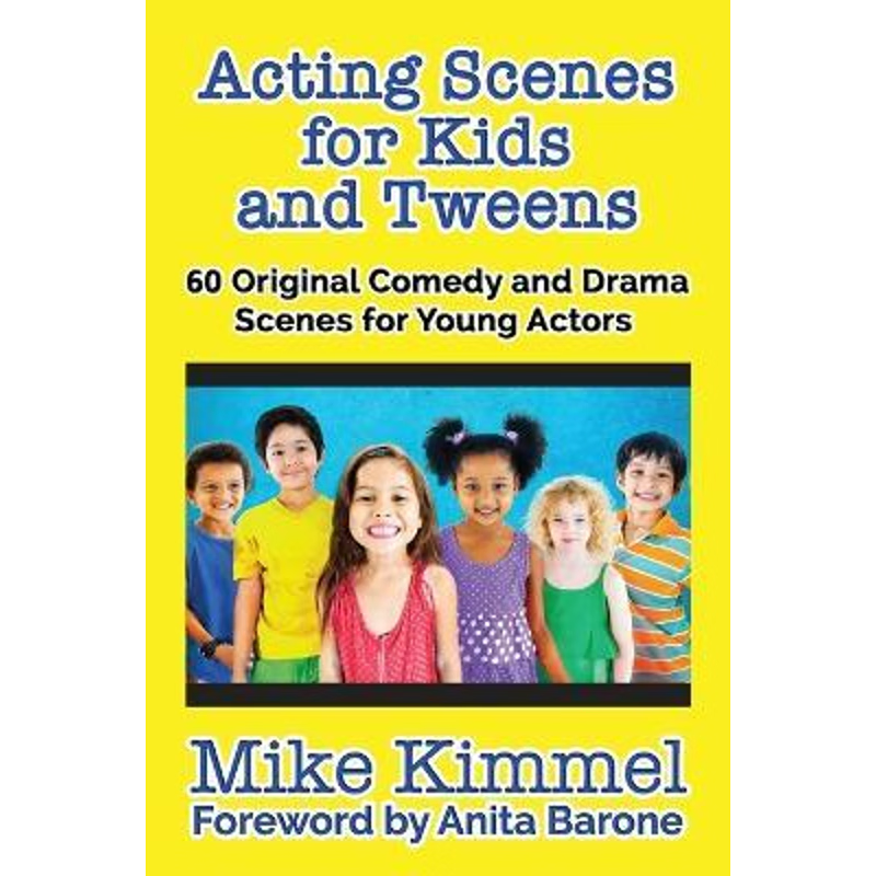 按需印刷不退不换Acting Scenes for Kids and Tweens:60 Original Comedy and Drama Scenes for Young Actors[9780998151304]