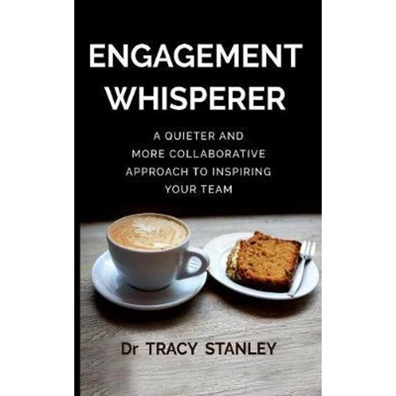按需印刷不退不换Engagement Whisperer:A quieter and more collaborative approach to inspiring your team[9780648189206]