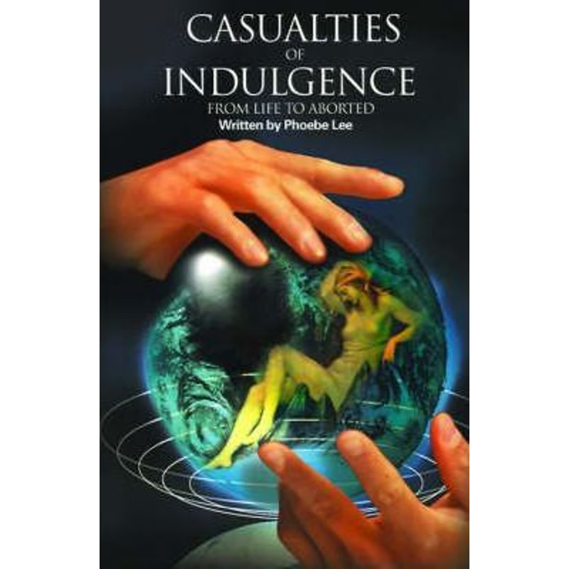 按需印刷不退不换Casualties of Indulgence:From Life to Aborted[9780595153633]