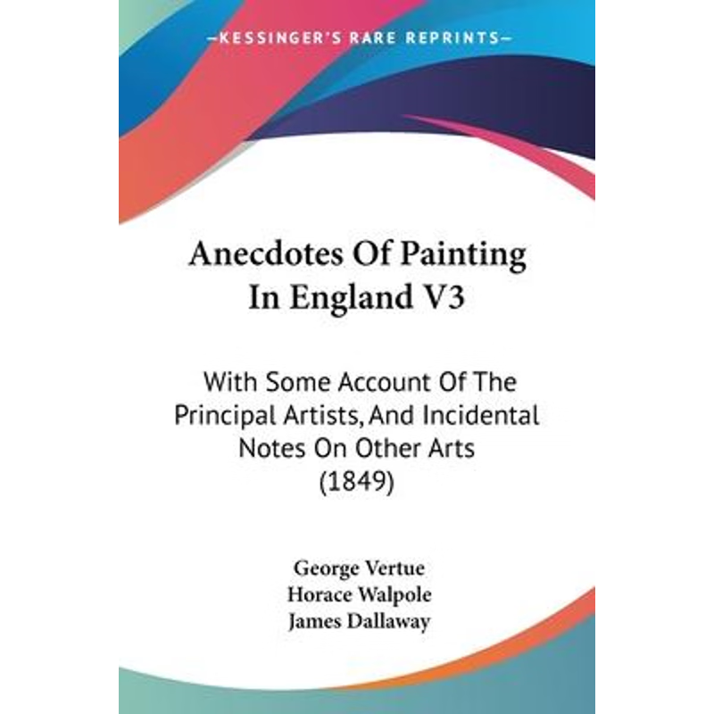 按需印刷Anecdotes Of Painting In England V3[9781120154170]