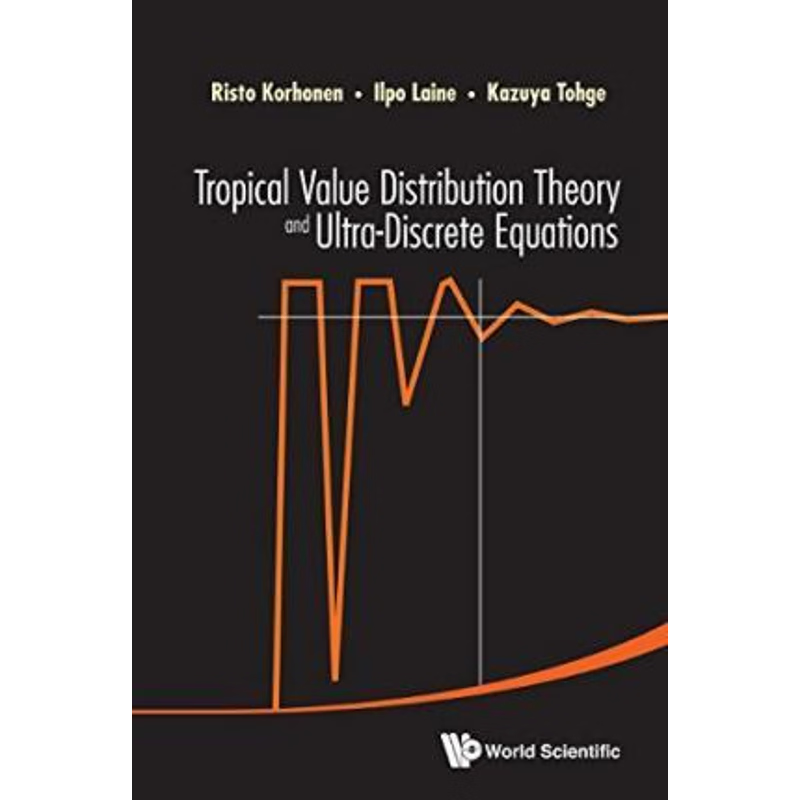 按需印刷不退不换Tropical Value Distribution Theory and Ultra-Discrete Equations[9789814632799]