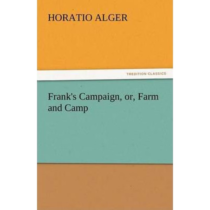 按需印刷Frank's Campaign, Or, Farm and Camp[9783842440111]