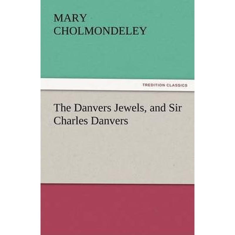 按需印刷不退不换The Danvers Jewels, and Sir Charles Danvers[9783847232704]