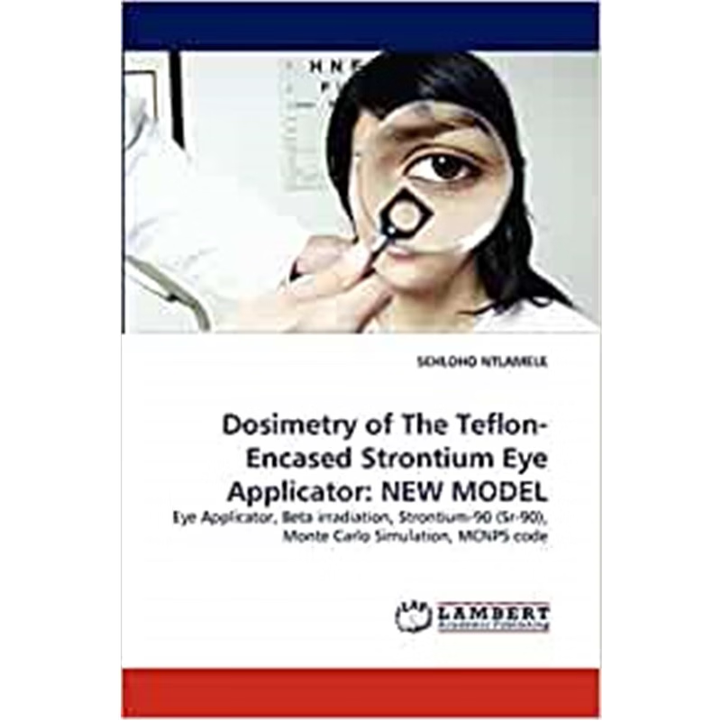 按需印刷Dosimetry of The Teflon-Encased Strontium Eye Applicator[9783843381000]