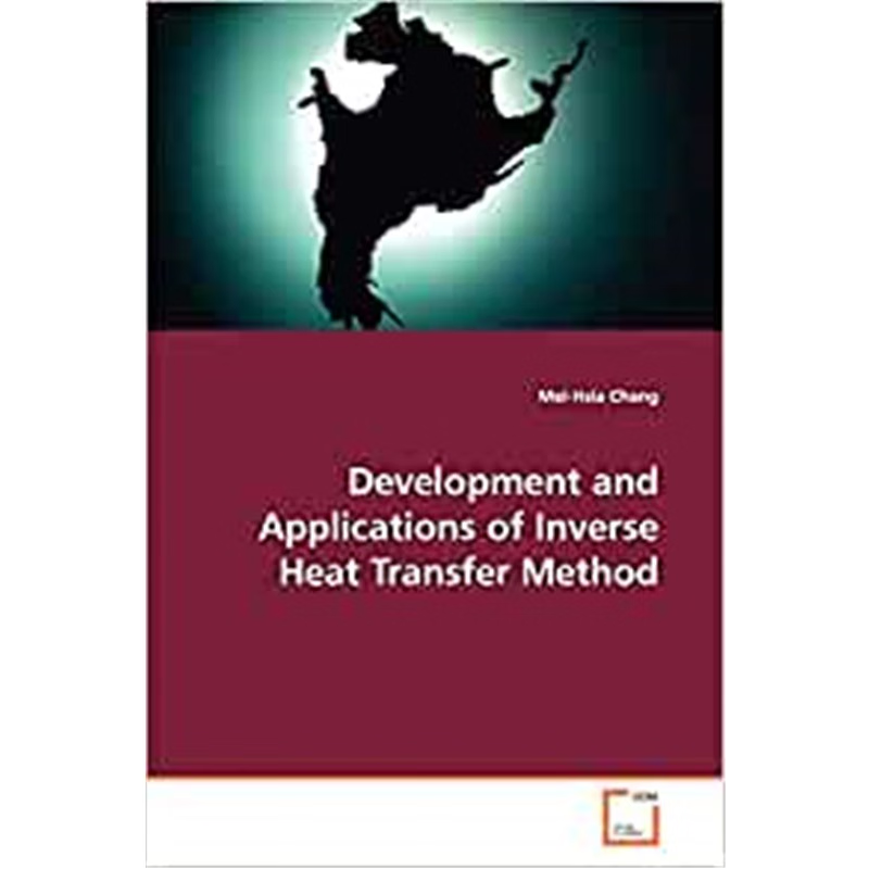 按需印刷Development and Applications of Inverse Heat Transfer Method[9783639140934]