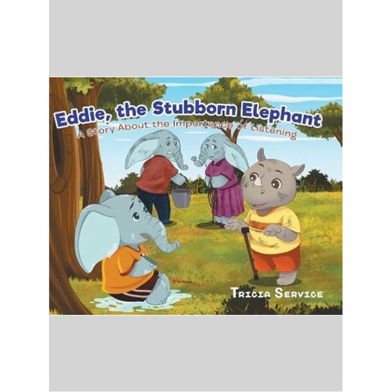 按需印刷Eddie, the Stubborn Elephant:A Story About the Importance of Listening[9780228815662]