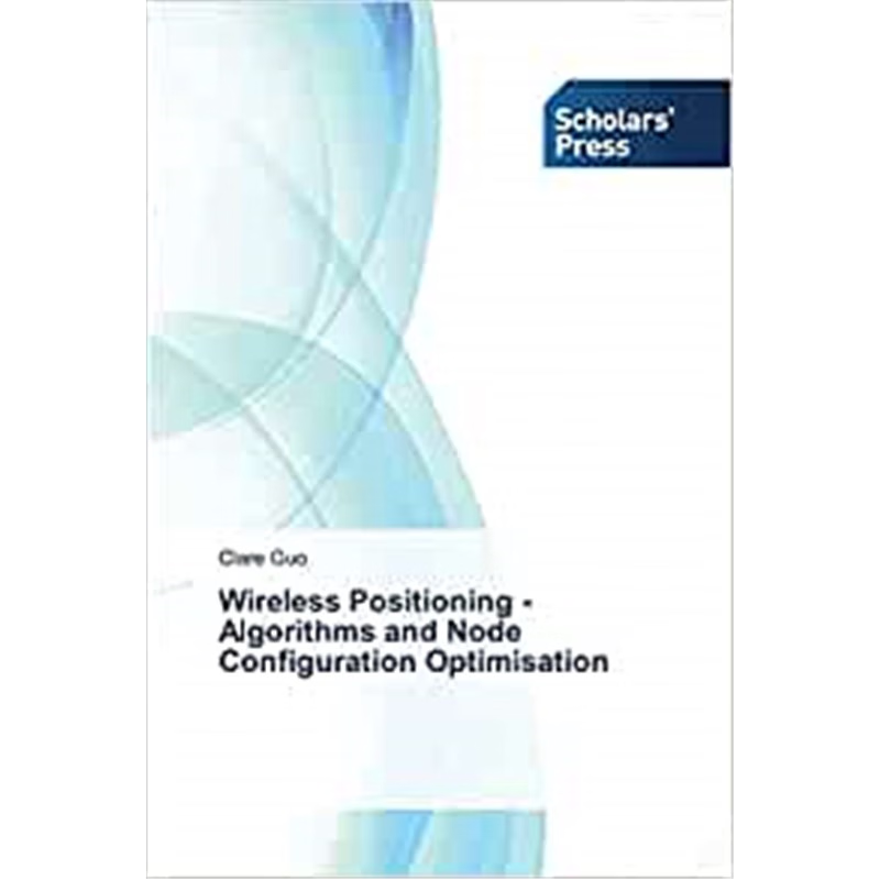 按需印刷Wireless Positioning - Algorithms and Node Configuration Optimisation[9783639664133]