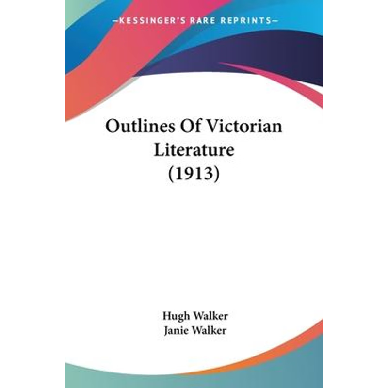 按需印刷Outlines Of Victorian Literature (1913)[9781120668899]