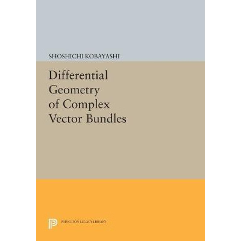 按需印刷Differential Geometry of Complex Vector Bundles[9780691603292]