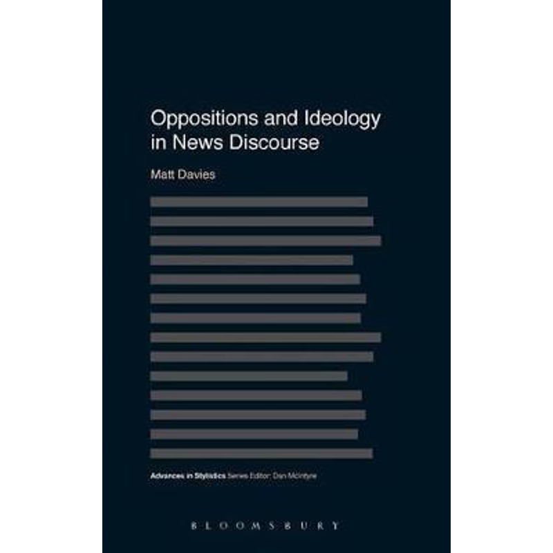 按需印刷Oppositions and Ideology in News Discourse[9781441180605]