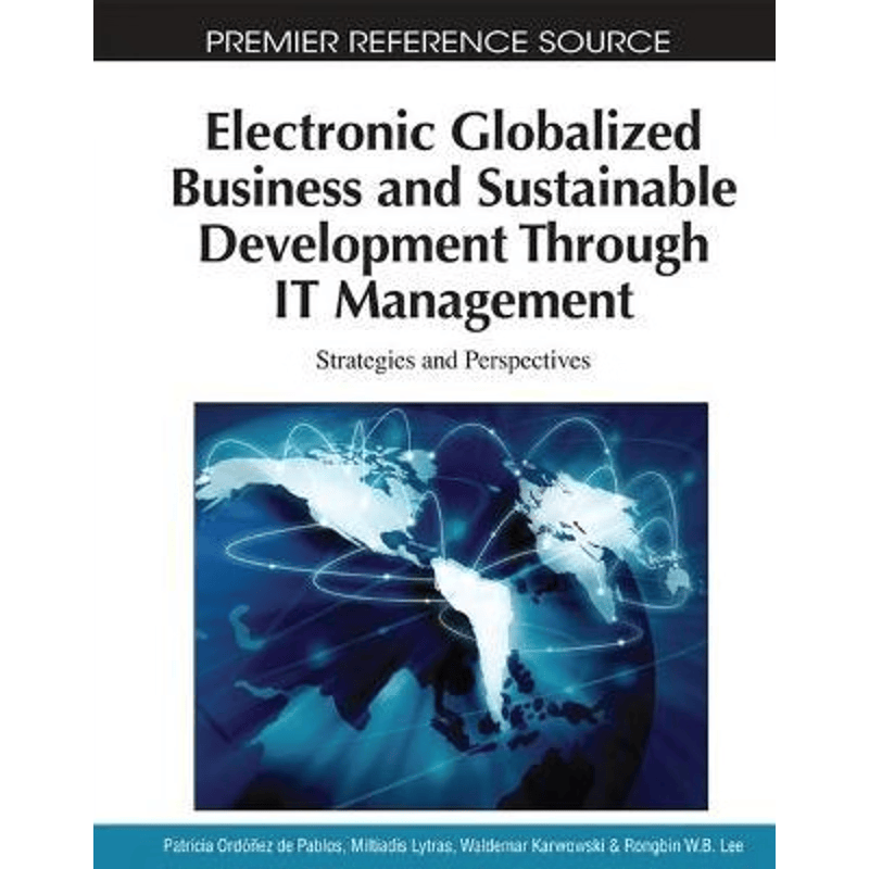 按需印刷不退不换Electronic Globalized Business and Sustainable Development Through It Management[9781615206230]