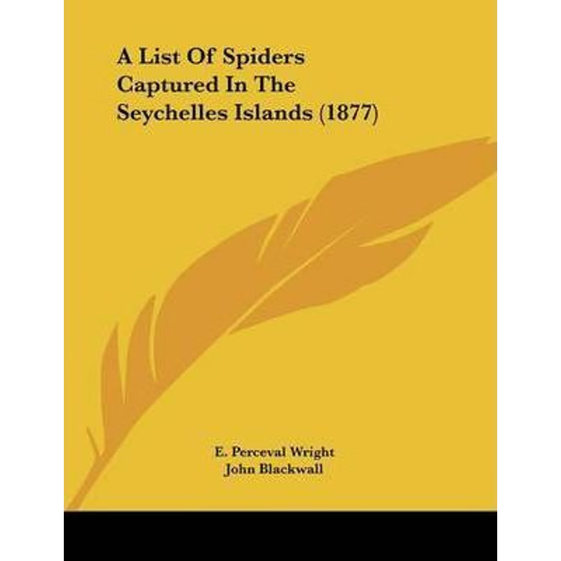 按需印刷A List Of Spiders Captured In The Seychelles Islands (1877)[9781120121769]