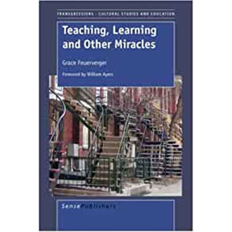 预订Teaching, Learning, and Other Miracles:Foreword by William Ayers