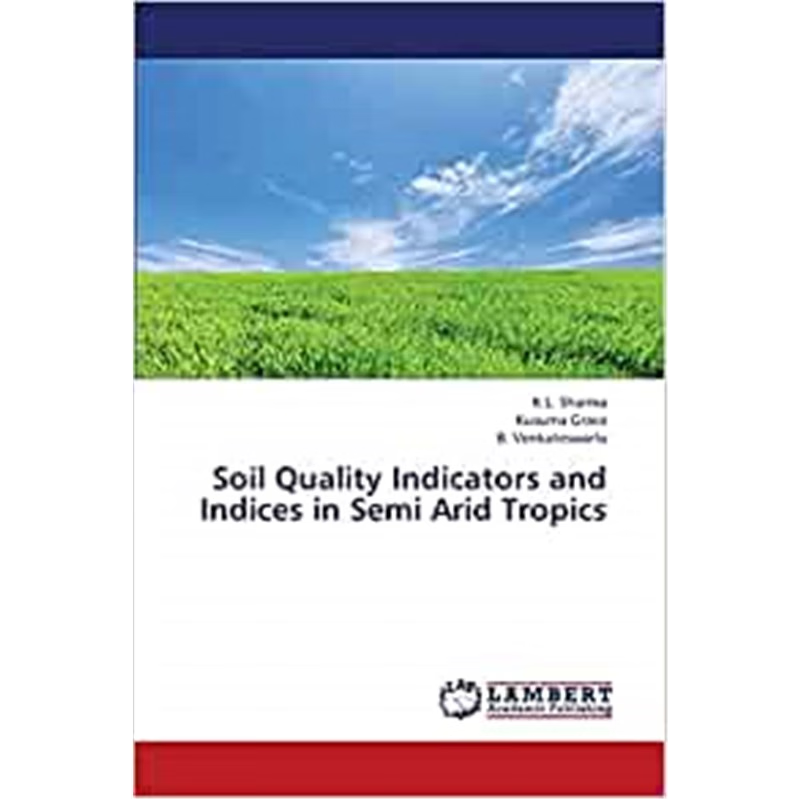 按需印刷Soil Quality Indicators and Indices in Semi Arid Tropics[9783659331770]