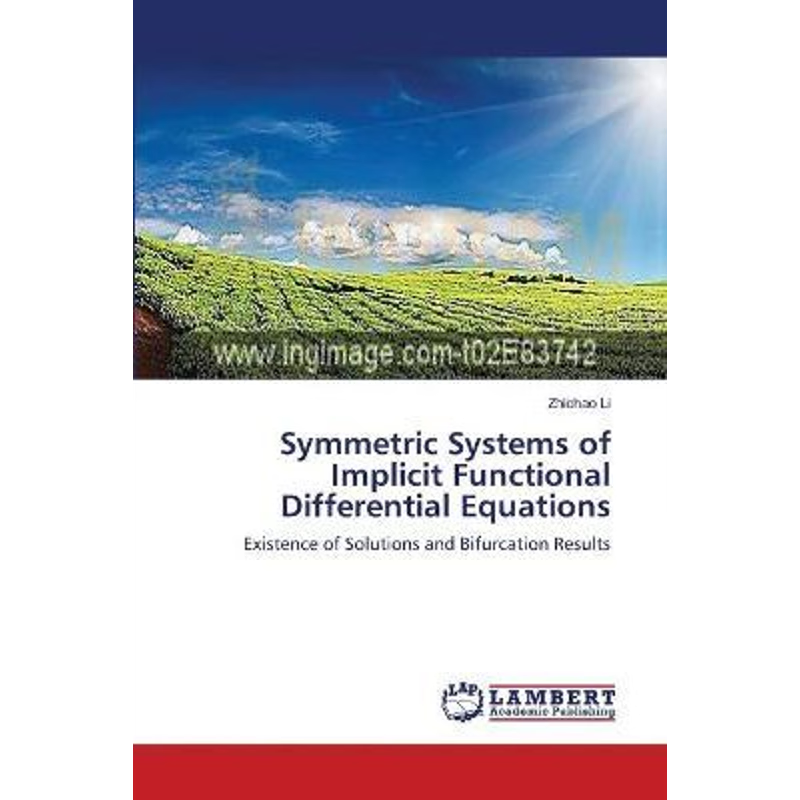 按需印刷Symmetric Systems of Implicit Functional Differential Equations[9783659166693]