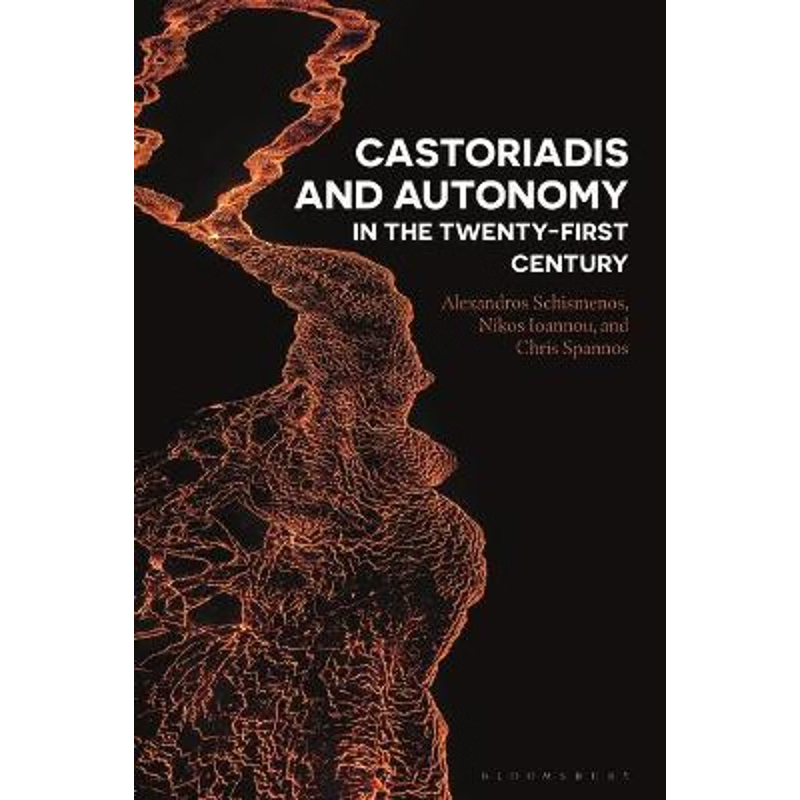 按需印刷Castoriadis and Autonomy in the Twenty-first Century[9781350123373]