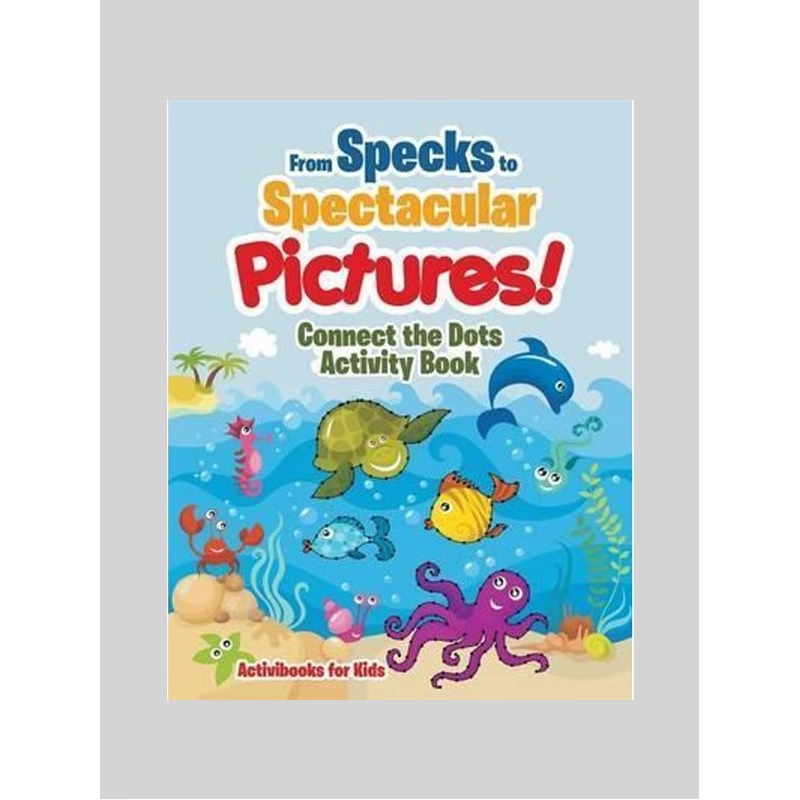 按需印刷From Specks to Spectacular Pictures! Connect the Dots Activity Book[9781683215196]