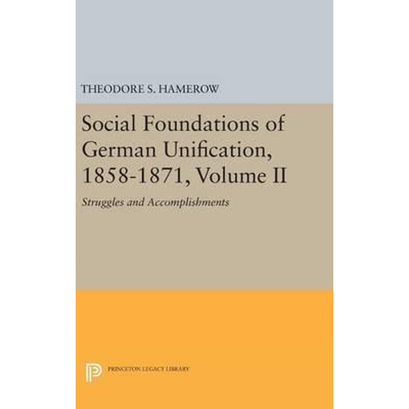 按需印刷Social Foundations of German Unification, 1858-1871, Volume II[9780691646565]