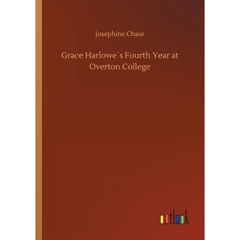 按需印刷Grace Harlowe?s Fourth Year at Overton College[9783734027024]