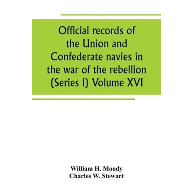 预订Official records of the Union and Confederate navies in the war of the rebellion (Series I) Volume X