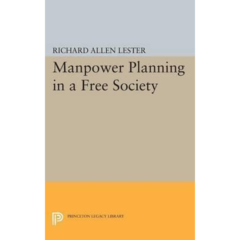 按需印刷Manpower Planning in a Free Society[9780691619958]