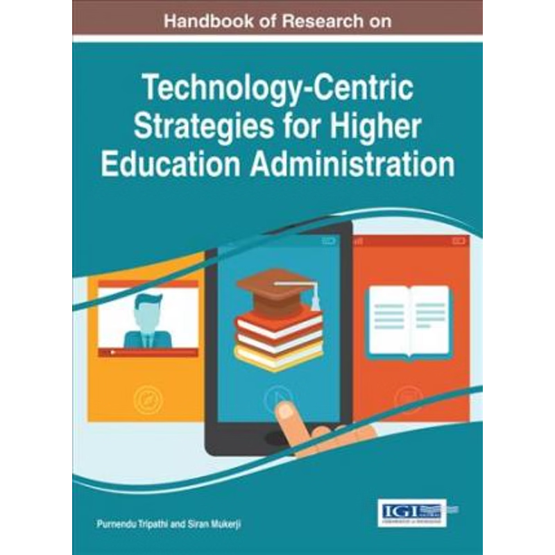 按需印刷Handbook of Research on Technology-Centric Strategies for Higher Education Administration[9781522525486]