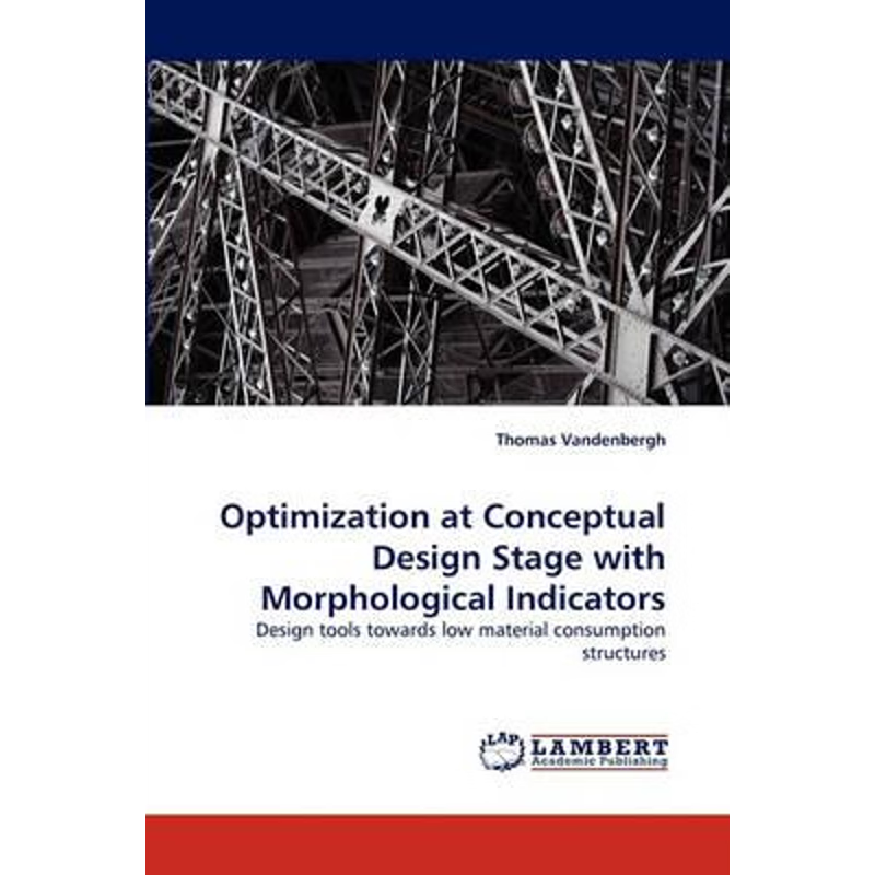 按需印刷Optimization at Conceptual Design Stage with Morphological Indicators[9783838368207]