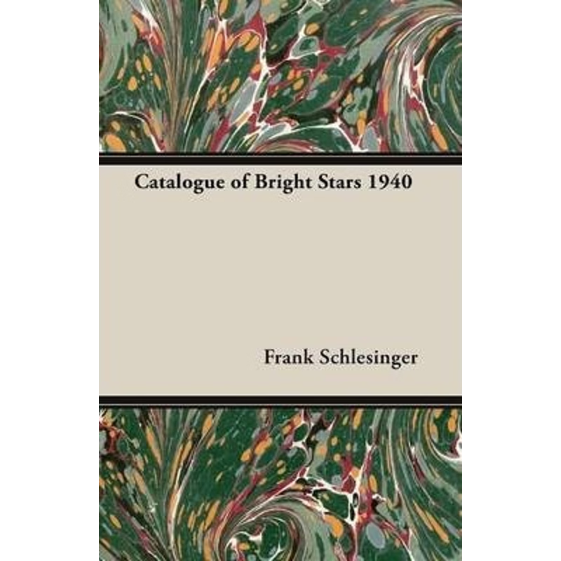 预订Catalogue of Bright Stars - Containing All Important Data Known in January 1940, Relating to All Sta