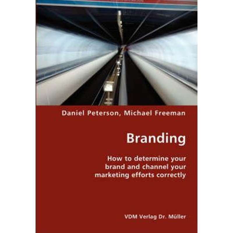 按需印刷Branding- How to determine your brand and channel your marketing efforts correctly[9783836416740]