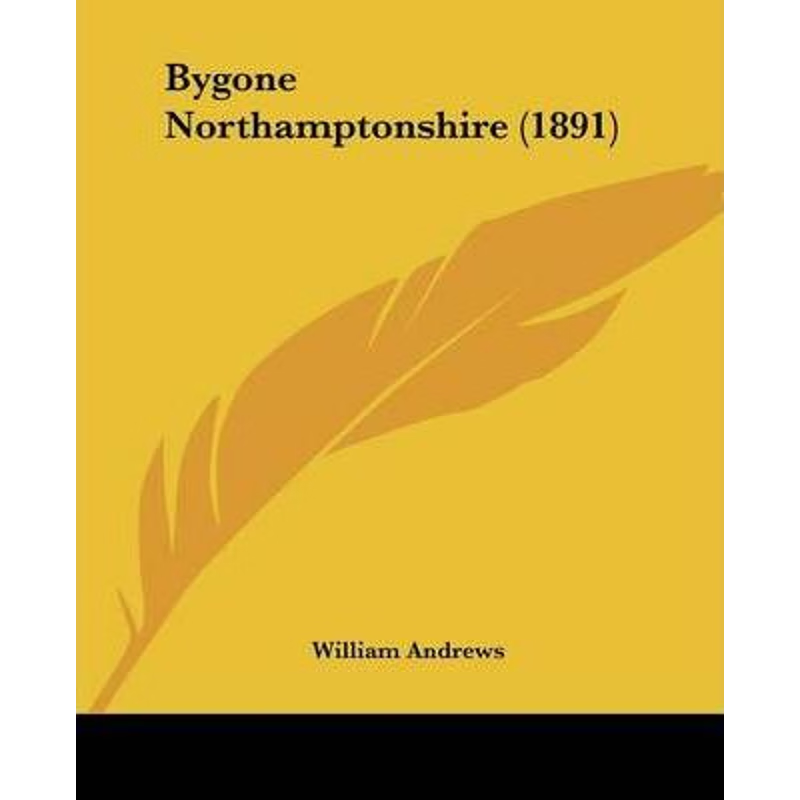 按需印刷Bygone Northamptonshire (1891)[9781104077419]