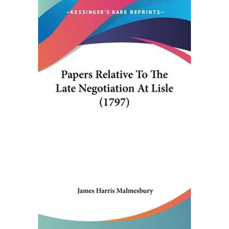 按需印刷不退不换Papers Relative To The Late Negotiation At Lisle (1797)[9781120016263]