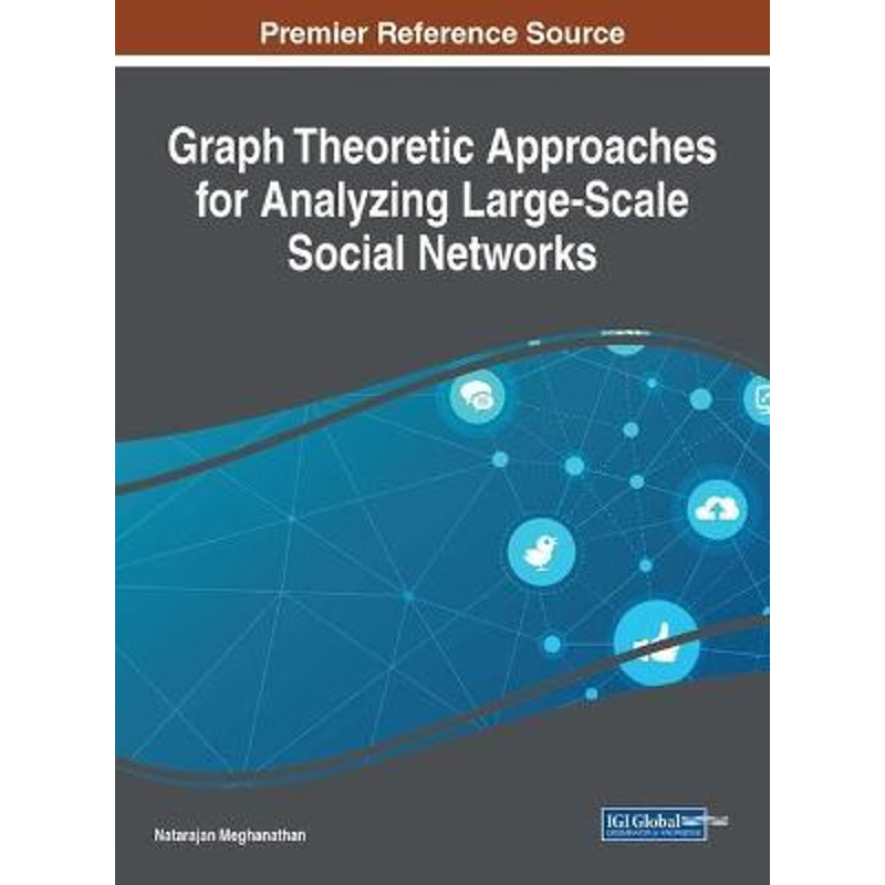 按需印刷Graph Theoretic Approaches for Analyzing Large-Scale Social Networks[9781522528142]