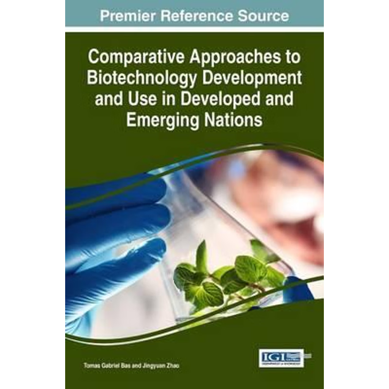 按需印刷Comparative Approaches to Biotechnology Development and Use in Developed and Emerging Nations[9781522510406]