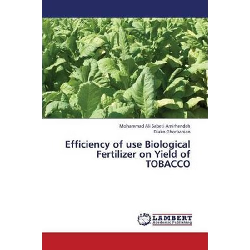 按需印刷Efficiency of Use Biological Fertilizer on Yield of Tobacco[9783659330452]