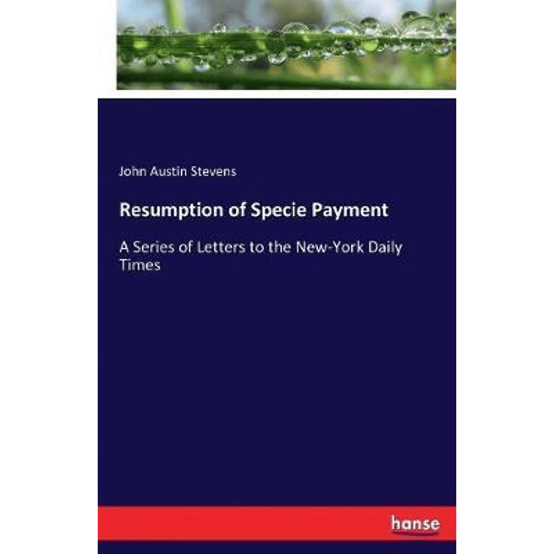 按需印刷不退不换Resumption of Specie Payment[9783744720212]
