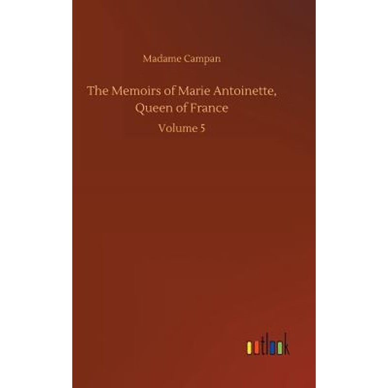 按需印刷The Memoirs of Marie Antoinette, Queen of France[9783734015359]