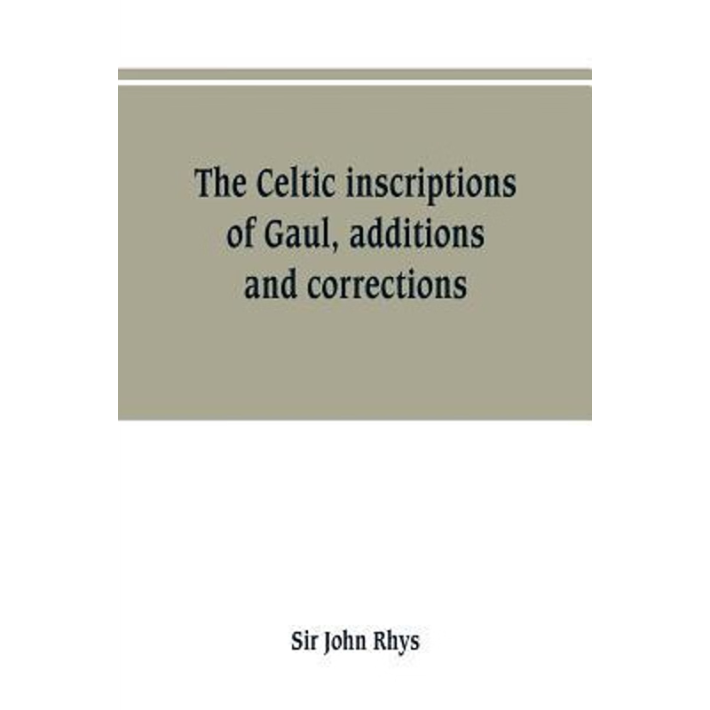 按需印刷The Celtic inscriptions of Gaul, additions and corrections[9789353801472]