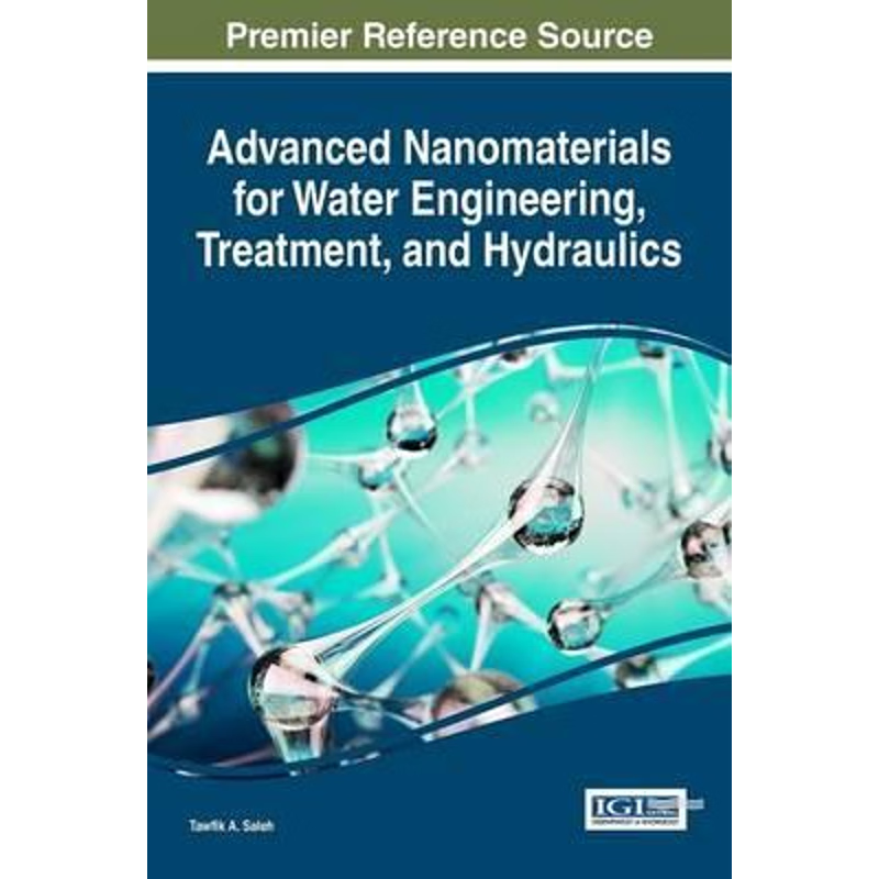 按需印刷不退不换Advanced Nanomaterials for Water Engineering, Treatment, and Hydraulics[9781522521365]