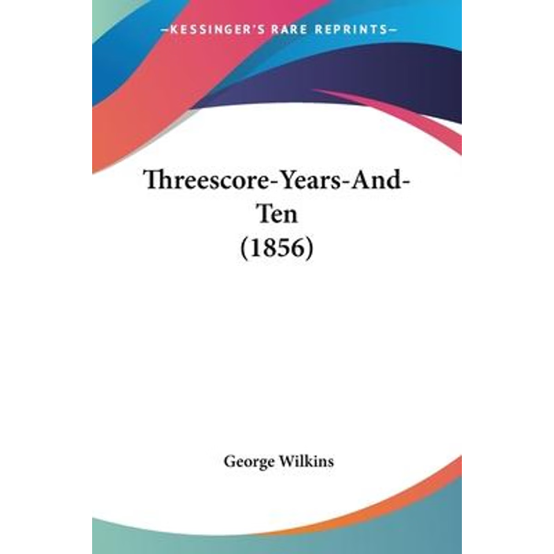 按需印刷Threescore-Years-And-Ten (1856)[9781104415136]